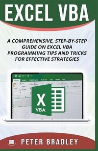 Enlarge image Cover: Excel VBA - A Step-by-Step Comprehensive Guide on Excel VBA Programming Tips and Tricks for Effective Strategies - Peter Bradley