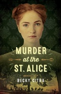Cover: Murder at the St Alice - Becky Citra