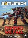 Cover: BattleTech: Divided We Fall (BattleTech Novella, #23) - Catalyst Game Labs