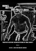Cover: Hunks, Hotties, and Pretty Boys - Cambridge Scholars Publishing