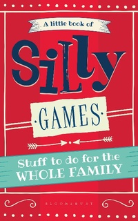 Abbildung von: A Little Book of Silly Games - Bloomsbury Caravel