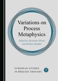 Cover: Variations on Process Metaphysics - Cambridge Scholars Publishing