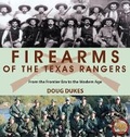 Cover: Firearms of the Texas Rangers - University of North Texas Press,U.S.