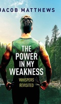 Cover: The Power in my Weakness - Gatekeeper Press