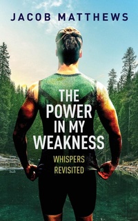 Enlarge image Cover: The Power in my Weakness - Gatekeeper Press