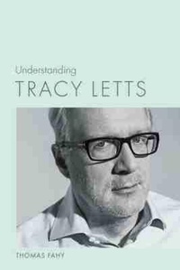 Enlarge image Cover: Understanding Tracy Letts - University of South Carolina Press