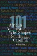 Cover: 101 African Americans Who Shaped South Carolina - University of South Carolina Press