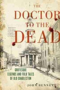 Enlarge image Cover: The Doctor to the Dead - University of South Carolina Press