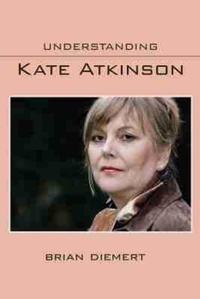 Enlarge image Cover: Understanding Kate Atkinson - University of South Carolina Press