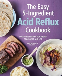 Enlarge image Cover: The Easy 5-Ingredient Acid Reflux Cookbook - Callisto Media Inc.