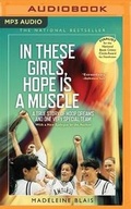 Cover: In These Girls, Hope Is a Muscle - Brilliance Audio