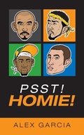 Cover: Psst! Homie! - AUTHORHOUSE