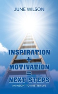 Cover: Inspiration + Motivation = Next Steps - AUTHORHOUSE
