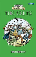 Cover: Deadly! Irish History - The Celts - O'Brien Press Ltd