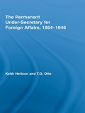 Cover: The Permanent Under-Secretary for Foreign Affairs, 1854-1946 - Routledge