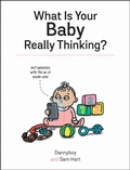 Cover: What Is Your Baby Really Thinking? - Summersdale Publishers