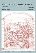 Cover: William Ince Cabinet Maker 1737-1804 - GSIngle Publications