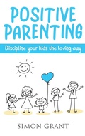 Cover: Positive Parenting - Joiningthedotstv Limited