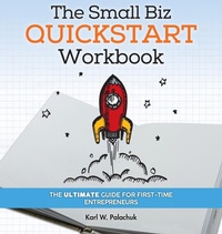 Enlarge image Cover: The Small Biz Quickstart Workbook - Great Little Book Publishing Co., Inc.
