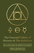 Cover: The Emerald Tablet of Hermes & The Kybalion - Quick Time Press