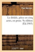 Cover: Le Dedale, Piece En Cinq Actes, En Prose. 9e Edition - Hachette Livre - Bnf