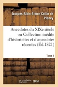 Cover: Anecdotes Du XIXe Siecle Ou Collection Inedite d'Historiettes Et d'Anecdotes Recentes - Hachette Livre - Bnf