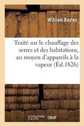 Cover: Traite Theorique Et Pratique Sur Le Chauffage Des Serres Et Des Habitations - Hachette Livre - Bnf