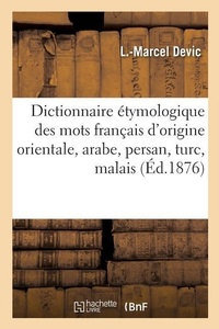 Abbildung von: Dictionnaire Etymologique Des Mots Francais d'Origine Orientale, Arabe, Persan, Turc, Malais - Hachette Livre - Bnf