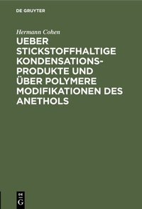 Abbildung von: Ueber stickstoffhaltige Kondensationsprodukte und über polymere Modifikationen des Anethols - De Gruyter