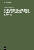 Cover: Ueber Derivate der Hydrazinisobutters&auml;ure - De Gruyter