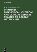 Cover: Vitamin D - Biochemical, Chemical and Clinical Aspects Related to Calcium Metabolism - De Gruyter