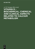 Cover: Vitamin D - Biochemical, Chemical and Clinical Aspects Related to Calcium Metabolism - De Gruyter