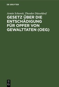 Cover: Gesetz &uuml;ber die Entsch&auml;digung f&uuml;r Opfer von Gewalttaten (OEG) - De Gruyter