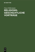 Cover: Religionsgeschichtliche Vortr&auml;ge - De Gruyter