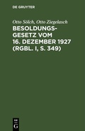 Cover: Besoldungsgesetz vom 16. Dezember 1927 (RGBl. I, S. 349) - De Gruyter