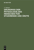 Cover: Grundriss der Physiologie des Menschen f&uuml;r Studirende und &Auml;rzte - De Gruyter