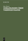 Cover: Vorlesungen &uuml;ber Thermodynamik - De Gruyter