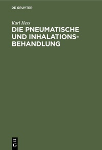 Enlarge image Cover: Die pneumatische und Inhalations-Behandlung - De Gruyter