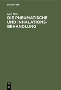 Cover: Die pneumatische und Inhalations-Behandlung - De Gruyter
