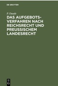 Abbildung von: Das Aufgebotsverfahren nach Reichsrecht und Preußischem Landesrecht - De Gruyter