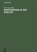 Cover: Einf&uuml;hrung in die Politik - De Gruyter