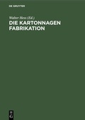 Cover: Die Kartonnagen Fabrikation - De Gruyter