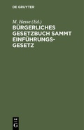 Cover: B&uuml;rgerliches Gesetzbuch sammt Einf&uuml;hrungsgesetz - De Gruyter