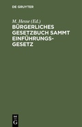 Cover: B&uuml;rgerliches Gesetzbuch sammt Einf&uuml;hrungsgesetz - De Gruyter