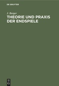 Cover: Theorie und Praxis der Endspiele - De Gruyter