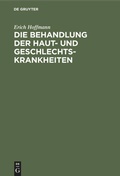 Cover: Die Behandlung der Haut- und Geschlechtskrankheiten - De Gruyter