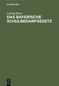Cover: Das Bayerische Schulbedarfgesetz - De Gruyter