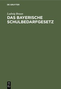 Cover: Das Bayerische Schulbedarfgesetz - De Gruyter