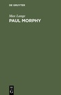 Cover: Paul Morphy - De Gruyter