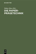 Cover: Die Papier-Pr&auml;getechnik - De Gruyter